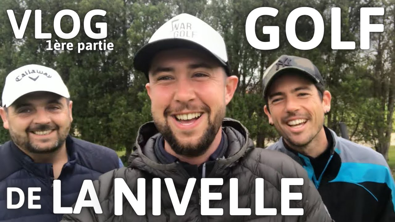 Vlog au golf de la nivelle avec les copains