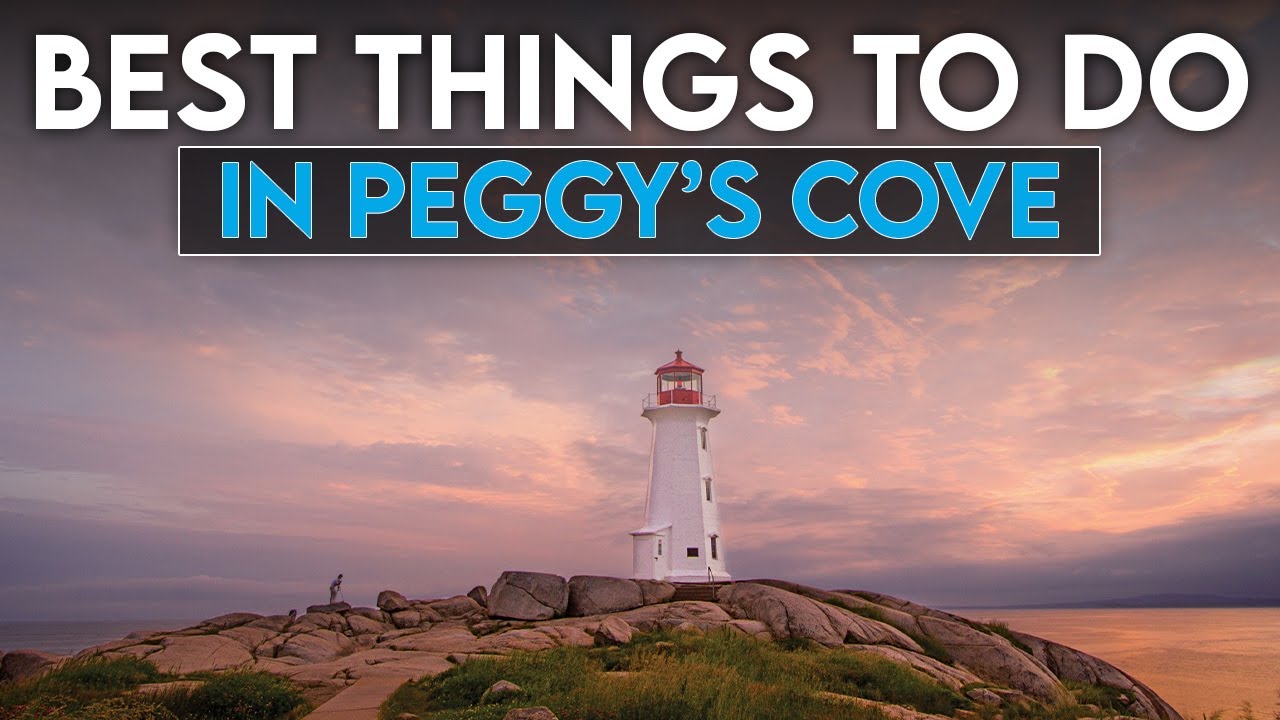 Best things to do in Peggy&rsquo;s Cove | THE MUST DO THINGS AT PEGGY'S COVE