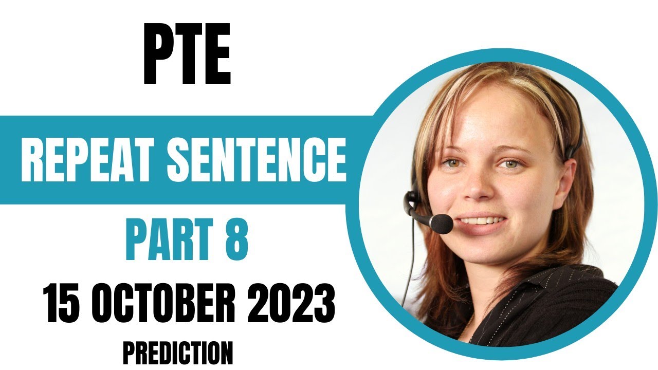 Repeat Sentence Pte | PTE Repeat sentence October 2023