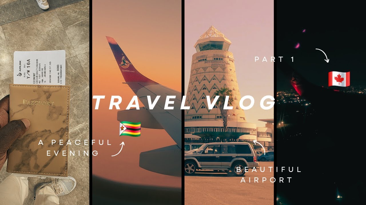 TRAVELING TO CANADA 🇨🇦 FROM ZIMBABWE 🇿🇼 AS AN INTERNATIONAL STUDENT | PART 1
