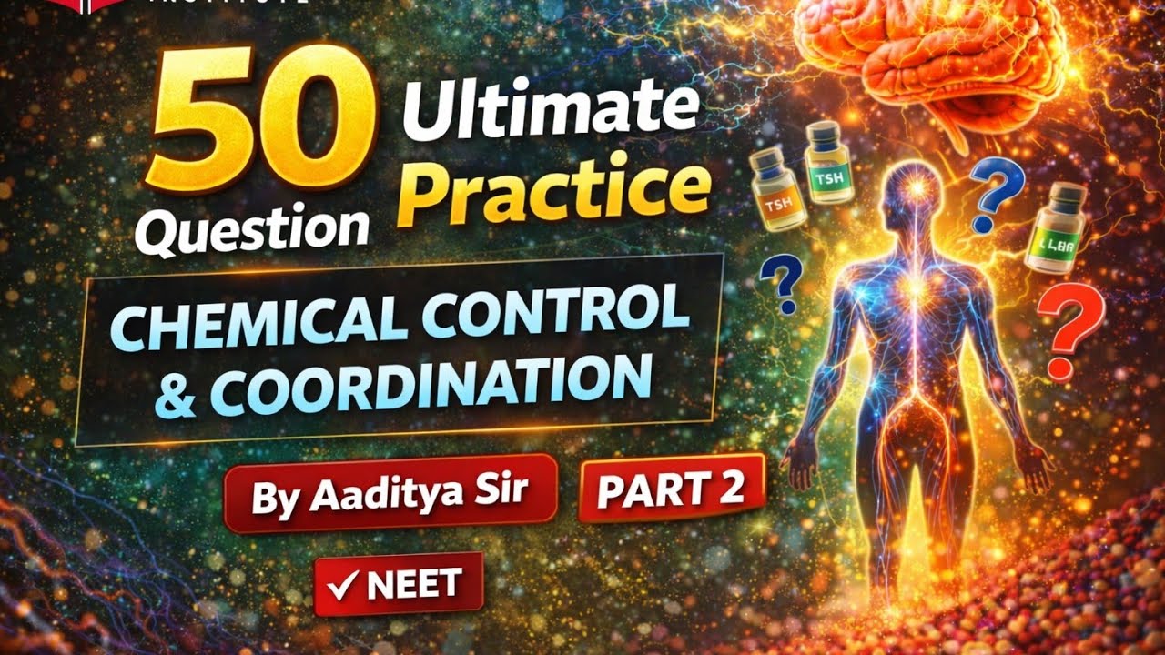 Chemical Control & Coordination Ultimate 50 Question Practice–Part 2 🔥 | NEET Level | By Aaditya Sir