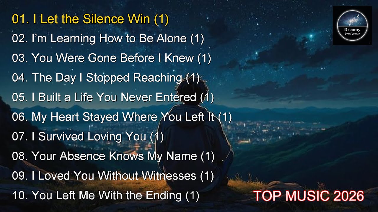 I Let the Silence Win (1)  Sad songs 2026