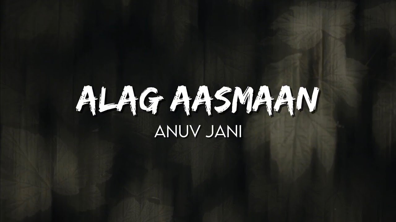 Anuv Jani - Alag Aasmaan ( Lyrics )