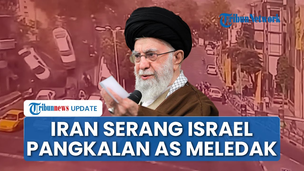 Rangkuman Iran-Israel: Pangkalan AS Dibom, 5 Situs Militer IDF Dihancurkan, Warga Teheran Bersorak