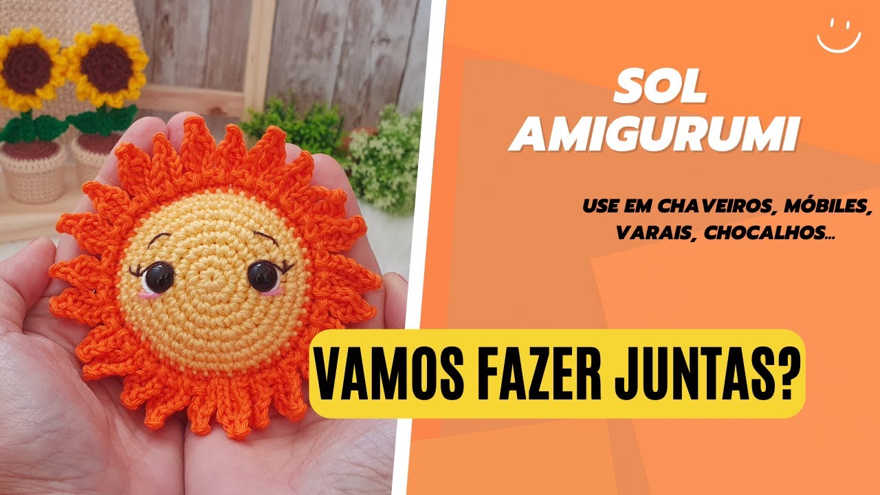 SOL AMIGURUMI | Use em chaveiros, móbiles, varais e chocalhos