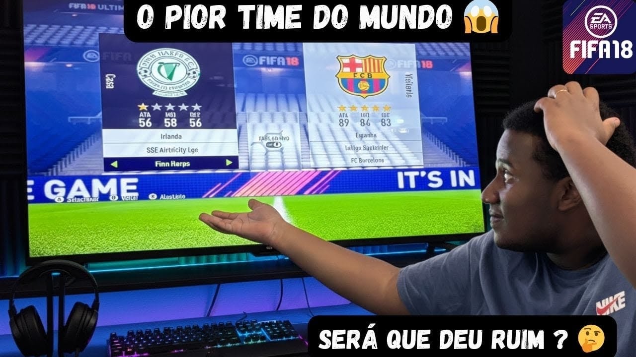 CONSEGUI VENCER O BARCELONA COM O PIOR TIME DO FIFA 18?