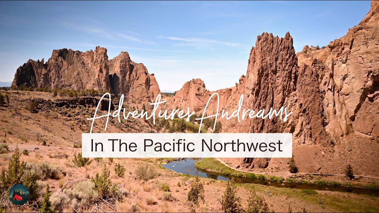 Adventures Andreams in the Pacific Northwest
