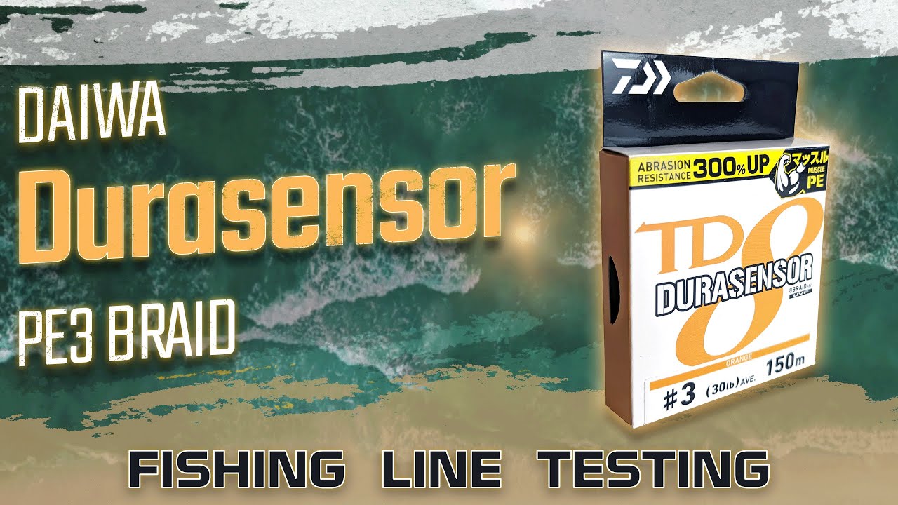 Fishing Line Testing - Daiwa TD Durasensor PE3 Braid
