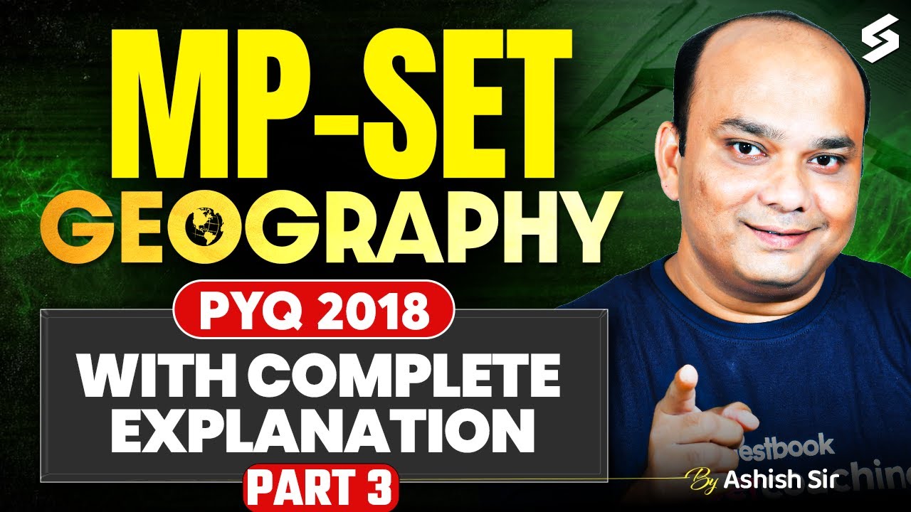 MP SET Geography Previous Year Question Paper(2018) | MP SET Geography PYQs By Ashish Sir #3