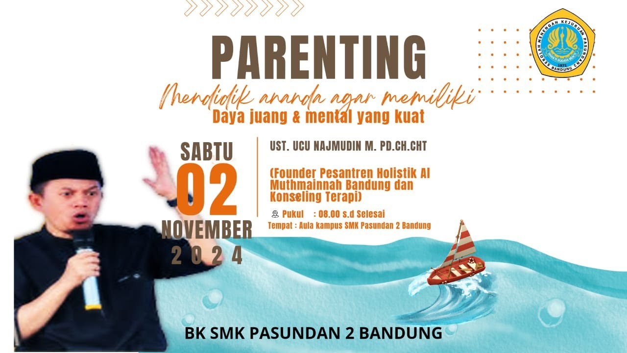 Parenting SMK Pasundan 2 Bandung - Mendidik ananda agar memiliki daya juang & mental yang kuat