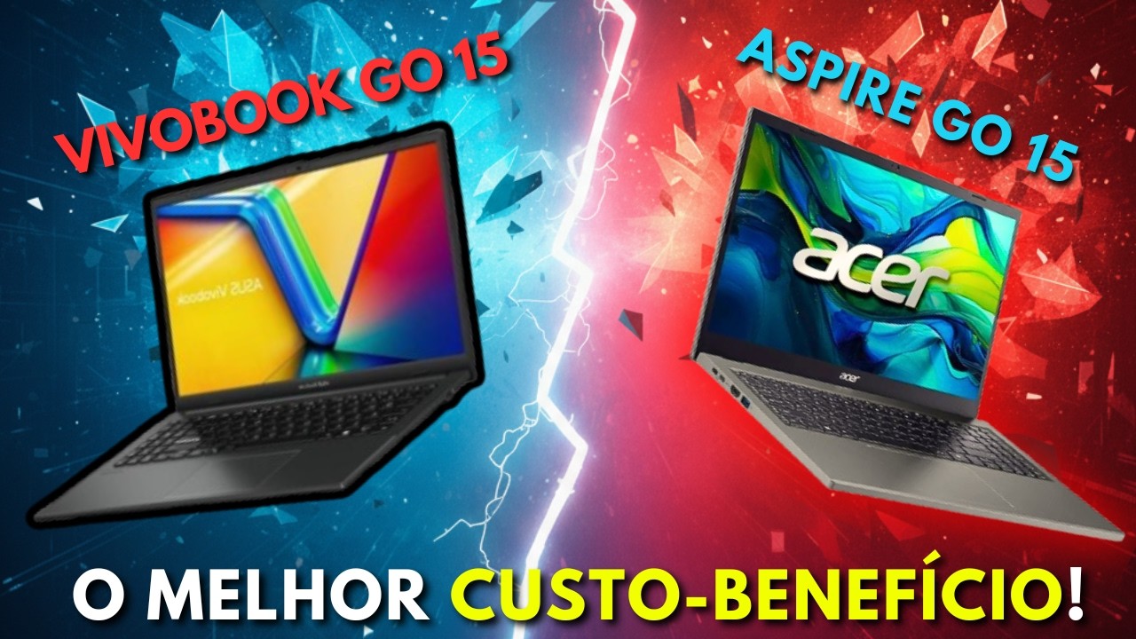 Qual o MELHOR NOTEBOOK BOM e BARATO de 2026? ASPIRE GO 15 VS VIVOBOOK GO 15
