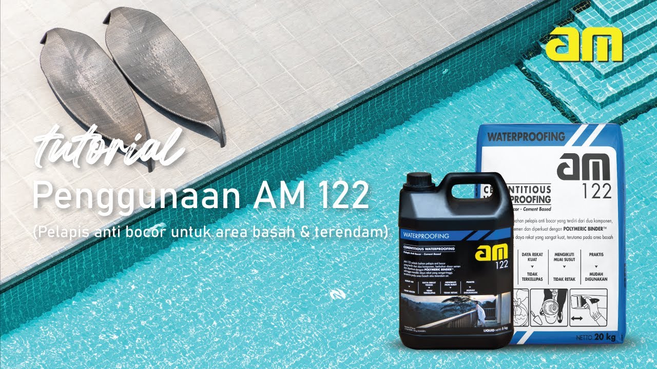 Tutorial Cara Aplikasi AM 122 (Pelapis anti bocor Untuk Area Basah & Terendam)