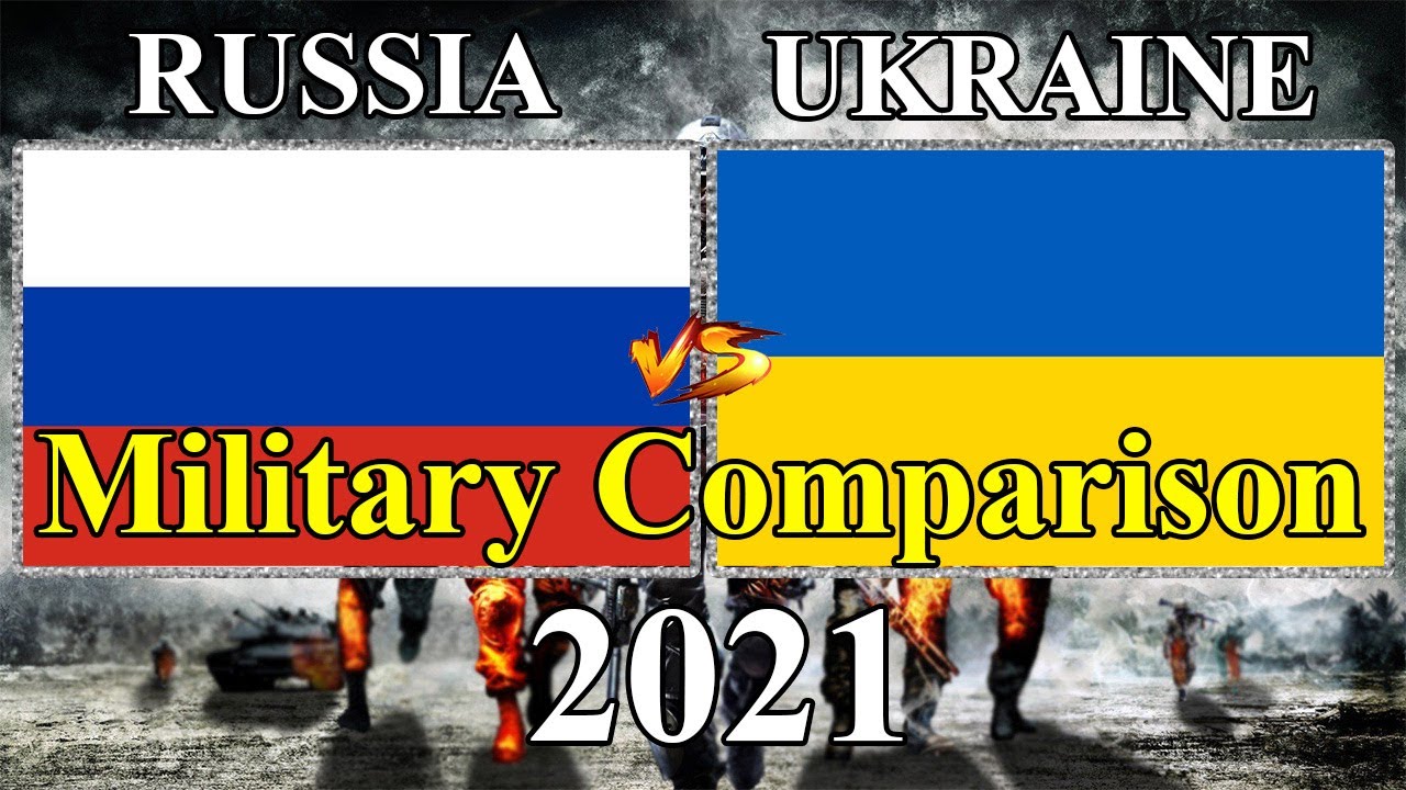 Russia vs Ukraine - Military Power Comparison 2021