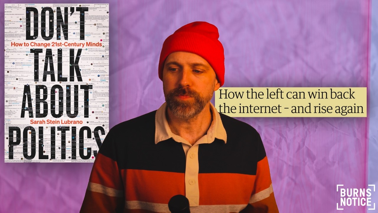 the left lost the internet / DON'T TALK ABOUT POLITICS  // BURNS NOTICE // Feb 4 2026