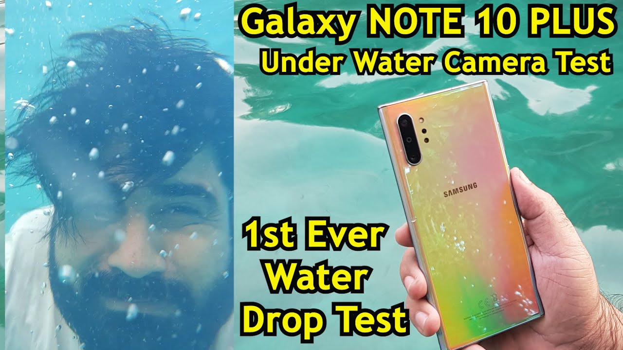 GALAXY NOTE10 PLUS WATER DROP TEST & UNDER WATER CAMERA , SLOW MOTIONS ,MUCH MORE