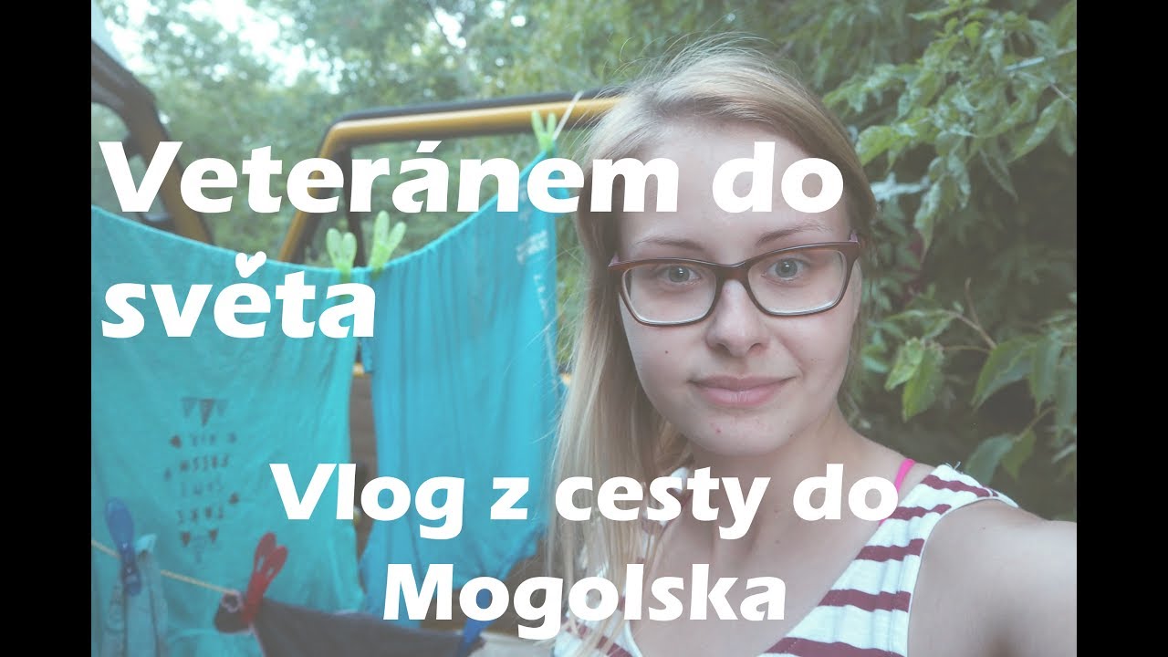 Prvn&iacute; t&yacute;den&iacute; vlog z cesty do Mongoska l Veter&aacute;nem do světa