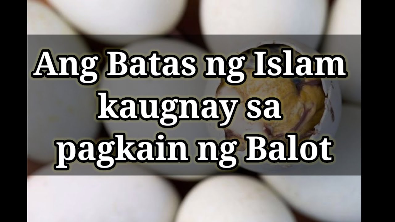Ang Batas ng islam kaugnay sa pagkain ng Balot
