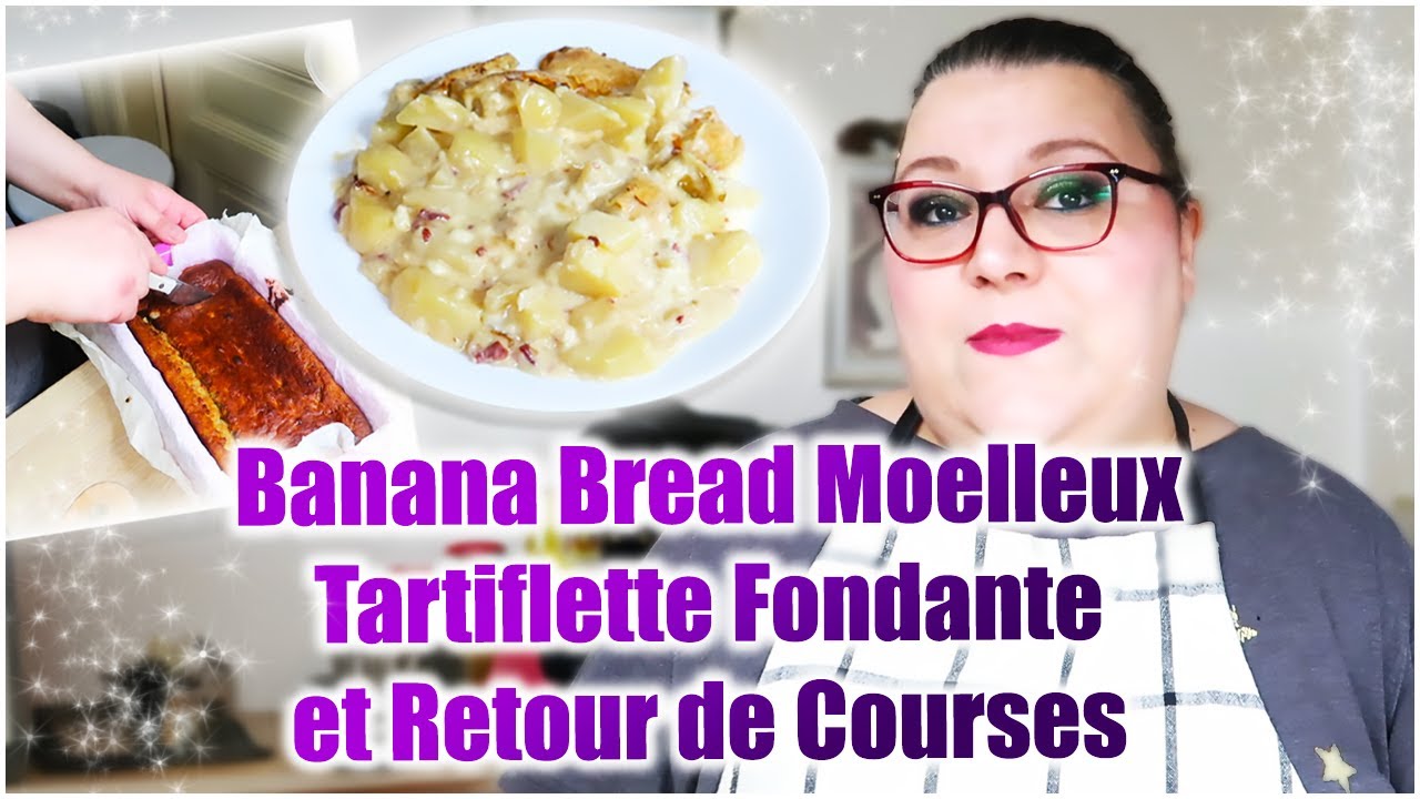 Je cuisine un Banana Bread parfait 🍌 et ma Tartiflette maison 🧀 + mes courses de la semaine !