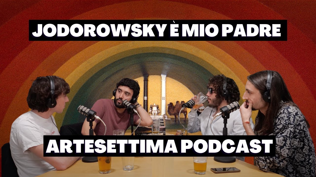 Ep.30 Jodorowsky è mio padre - ArteSettima Podcast