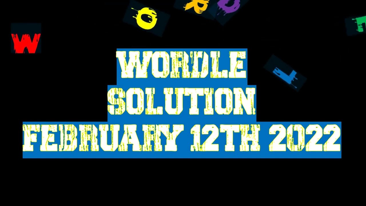 WORDLE SOLUTION-02-12-22
