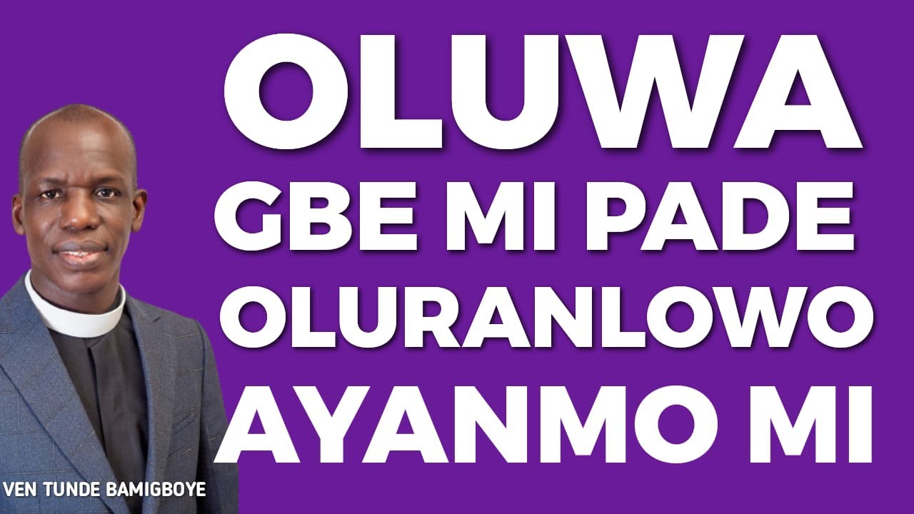 ONLINE WEEKLY VIGIL - OLÚWA GBÉ MI PÀDÉ OLURANLOWO MÍ - 16TH MARCH 2023 - VEN TUNDE BAMIGBOYE