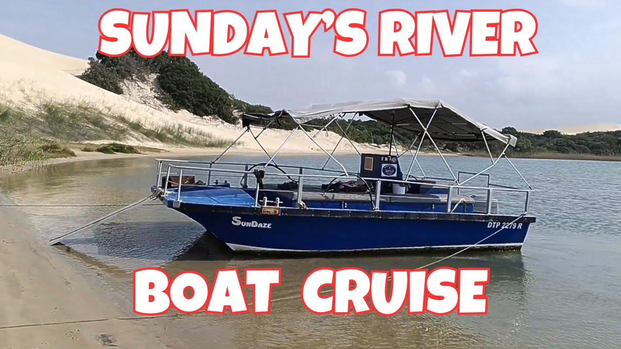 SUNDAYS RIVER BOAT CRUISE | Boat cruise to the river mouth.
