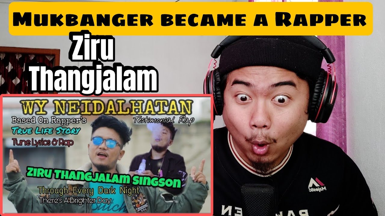 WY NEIDALHATAN - ZIRU THANGJALAM ( Testimonial Rap ) || [ РЕАКЦИЯ !! ]