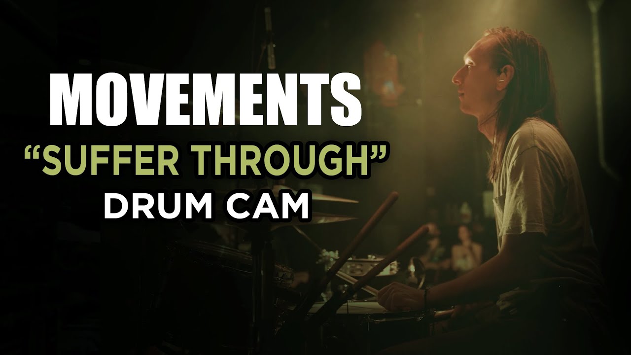 Movements | Suffer Through | Drum Cam (LIVE)