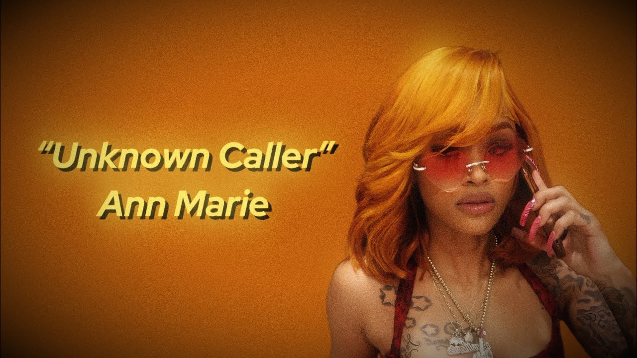 “Unknown Caller” - Ann Marie 📞 (Full Lyrics)