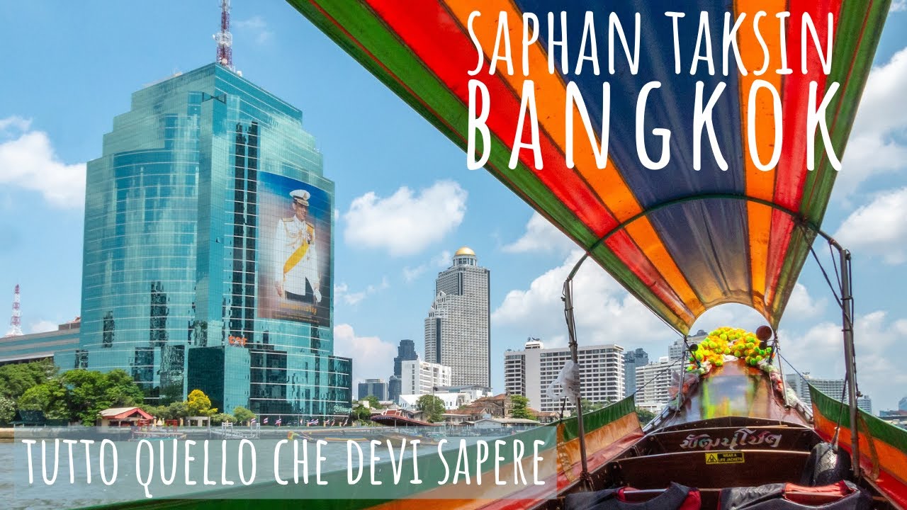 SAPHAN TAKSIN, BANGKOK. LO SAPEVI CHE???
