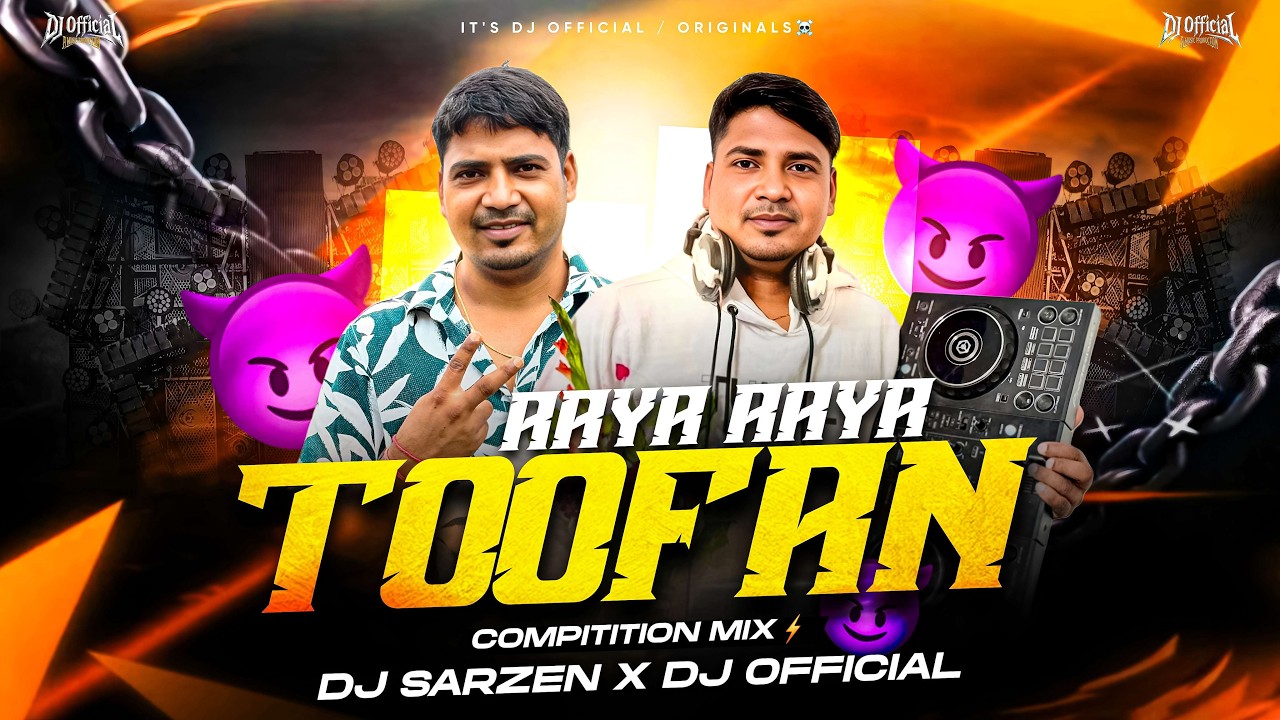 DJ SARZEN COMPITITION SONG | AAYA AAYA TOOFAN - COMPITITION MIX 🔥 | DJ MUNA X DJ MANOJ 