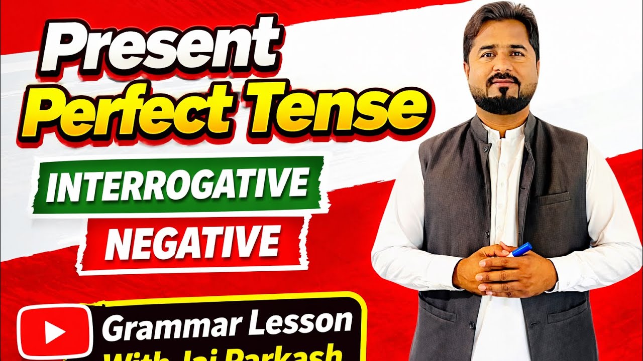 Negative / Interrogative Sentence | Present Perfect Tense | Jai Parkash | سواليه ناڪاريه جملا