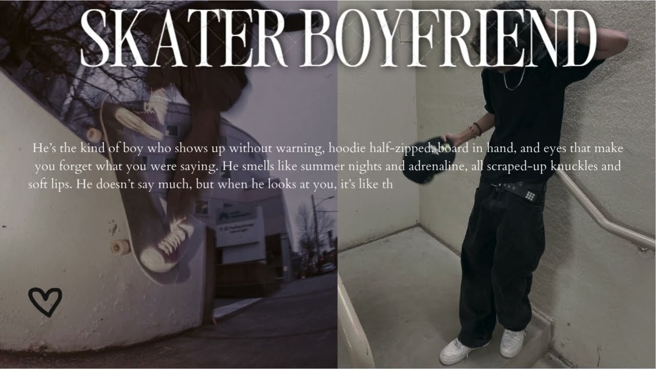 need you a skater boy?