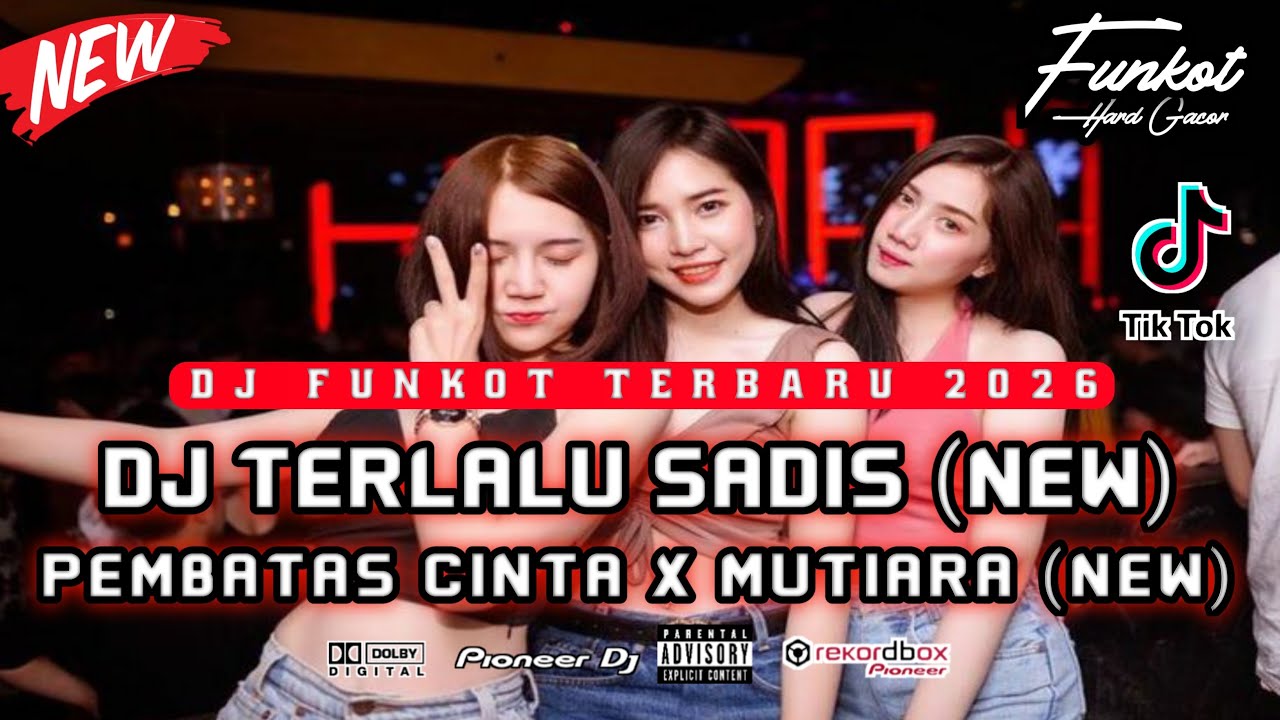 DUGEM FUNKOT TERBARU 2026 ‼️ DJ TERLALU SADIS (NEW) X DJ MUTIARA (NEW) FULLBASS OLENG