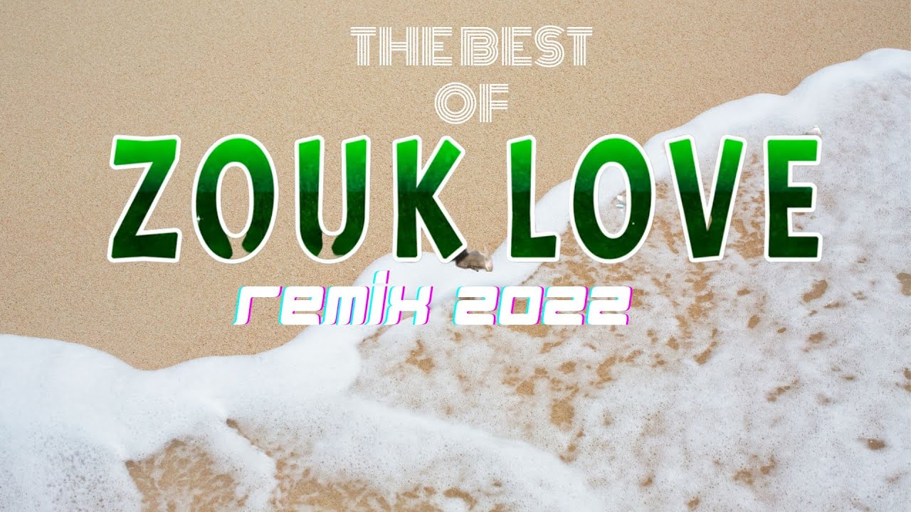 ZOUK remix 2022-2023 ✨ zouk love  - PART 15