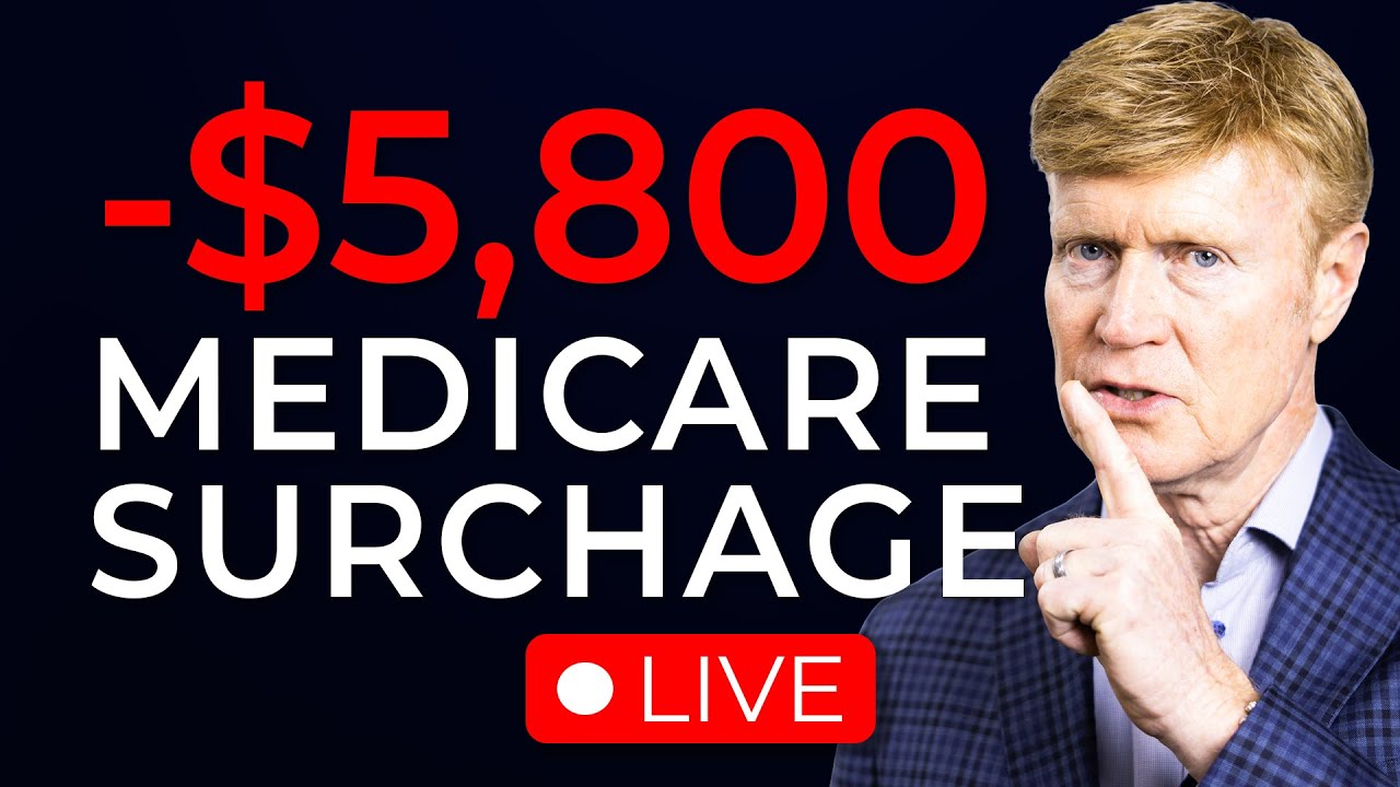 The Medicare Surcharge That Will Cost Millions Of Seniors $5,800 A Year - LIVE Q & A