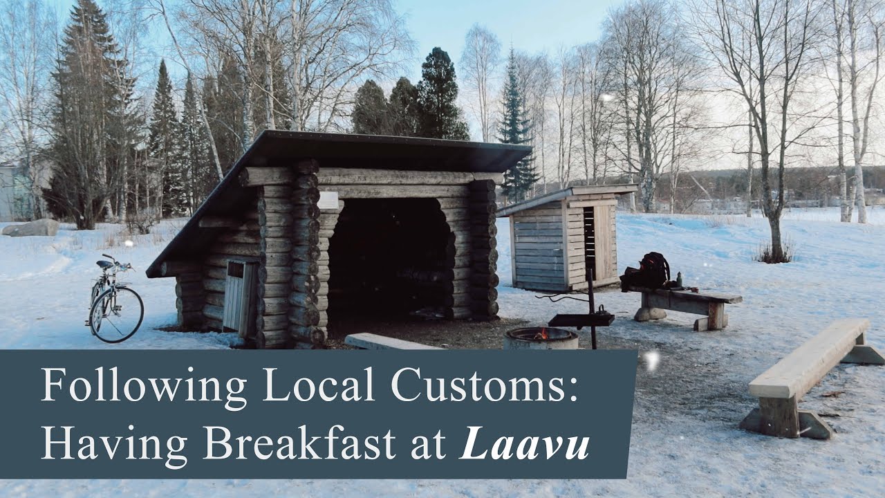 【Following Local Custom: Having Breakfast at Laavu】體驗拉普蘭的風俗：在Laavu吃早餐｜University of Lapland｜芬蘭拉普蘭