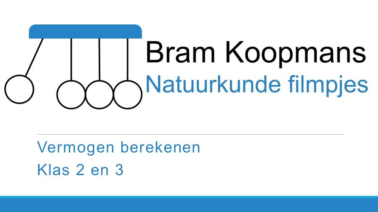 Bram Koopmans natuurkundefilmpjes Vermogen berekenen