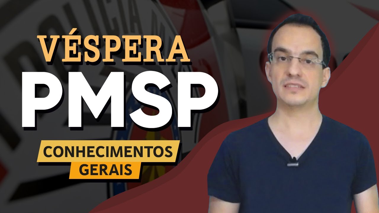 CONHECIMENTOS GERAIS - AULA DE VÉSPERA: PMSP 2022 (VUNESP)