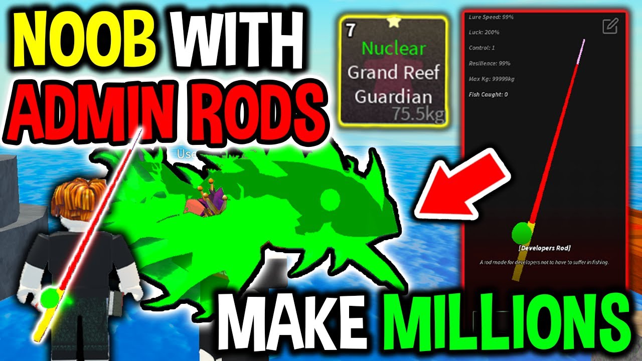 NOOB With CRAZY ADMIN RODS MAKES MILLIONS in Roblox Fisch..