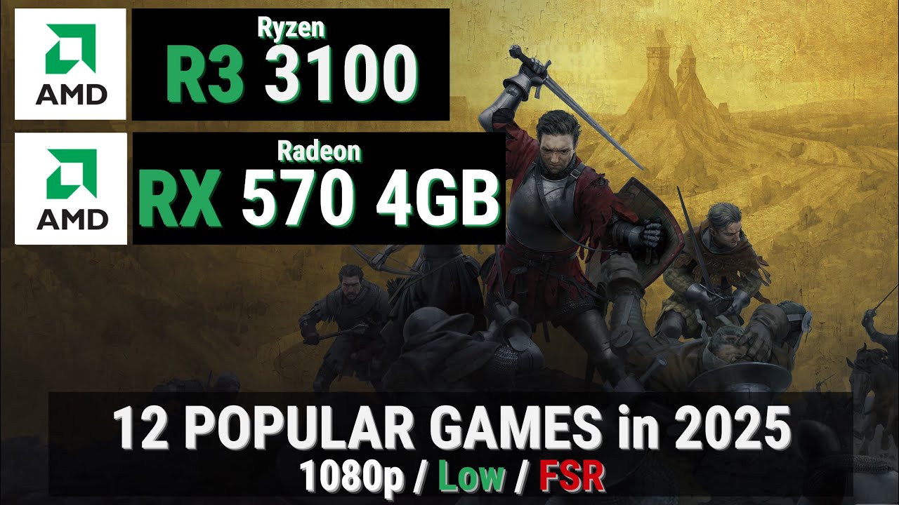 Ryzen 3100 + Radeon RX 570 vs 12 GAMES in 2025