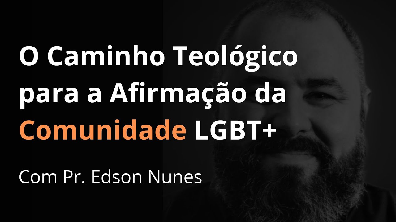 O Caminho Teológico para a Afirmação da Comunidade LGBT+ - Entrevista com o Pr. Edson Nunes Jr
