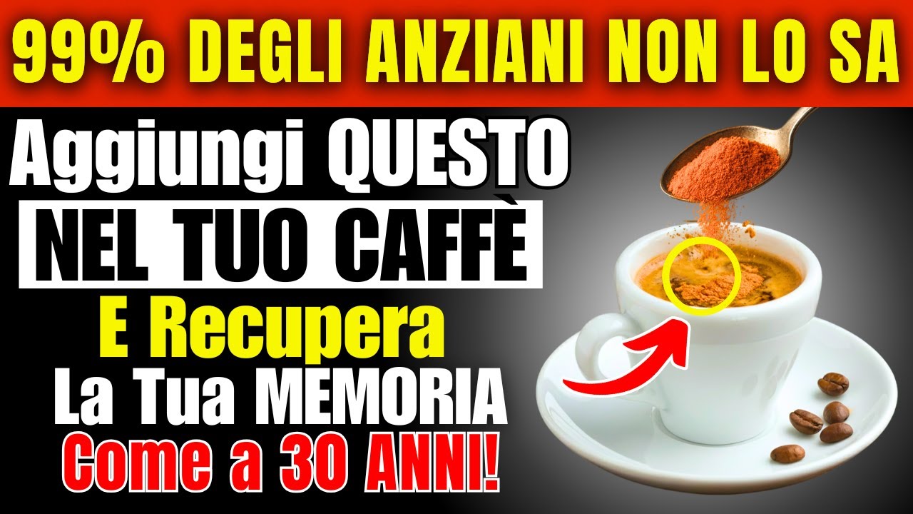 Hai più di 60 anni? Aggiungi QUESTO al tuo caffè e RECUPERA la MEMORIA | Longevità Svelata