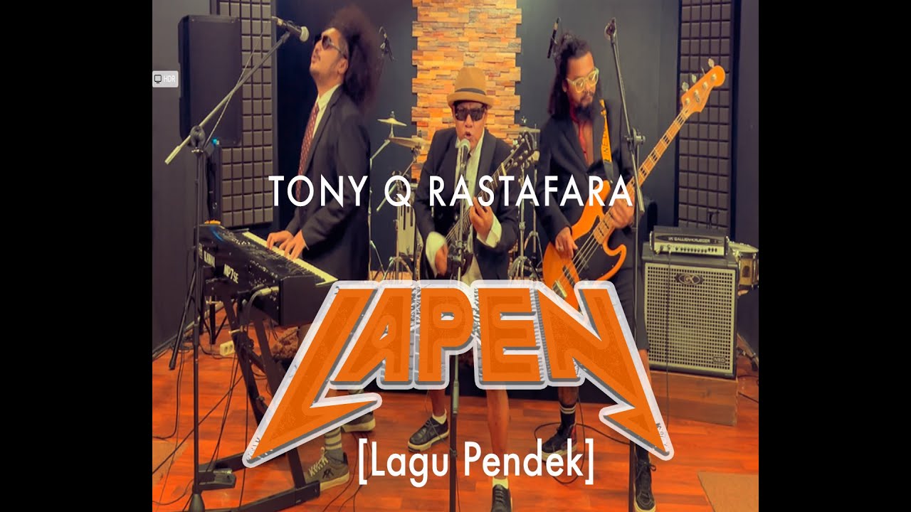 Tony Q Rastafara - LAPEN (Lagu Pendek) (official video 2022)