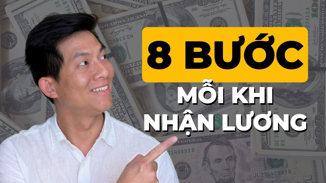 8 Bước CẦN LÀM Để Có Nhiều Tiền Mỗi Khi Nhận Lương🤑