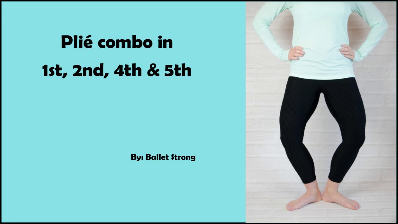 plie combo in 1st, 2nd, 4th & 5th