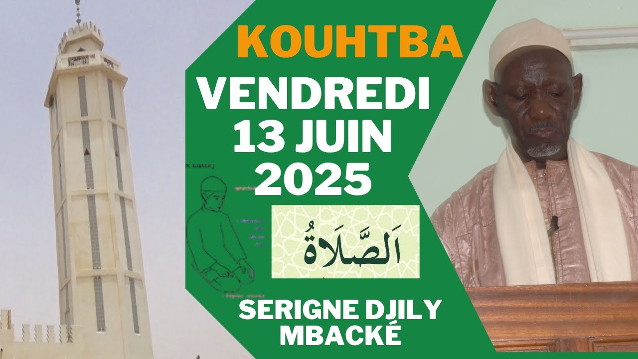 Kouhtba du vendredi 13 juin 2025 Serigne djily Mback&eacute;
