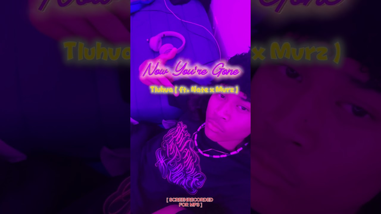 Now You're Gone • Tluhva ( ft. Nate x Mvrz ) Lyrics ScreenRecorded 