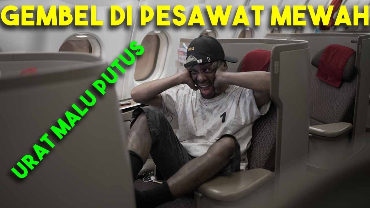 GEMBEL NAIK PESAWAT BUSINESS CLASS! Urat Malu Putus!