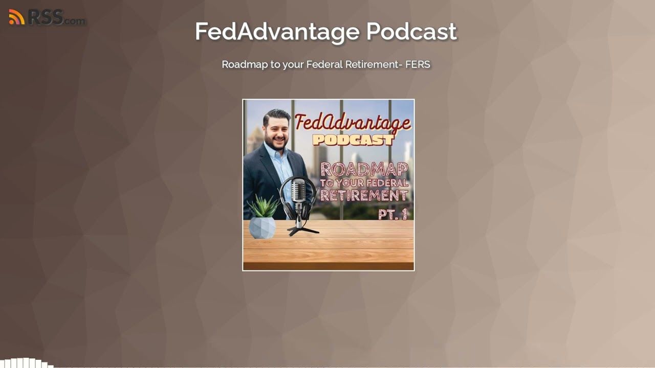 Roadmap to your Federal Retirement- FERS